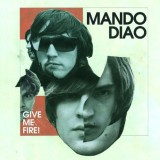CD Cover Mando Diao / Give me Fire