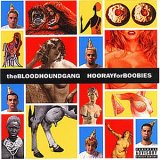Bloodhound Gang, The / hooray for boobies